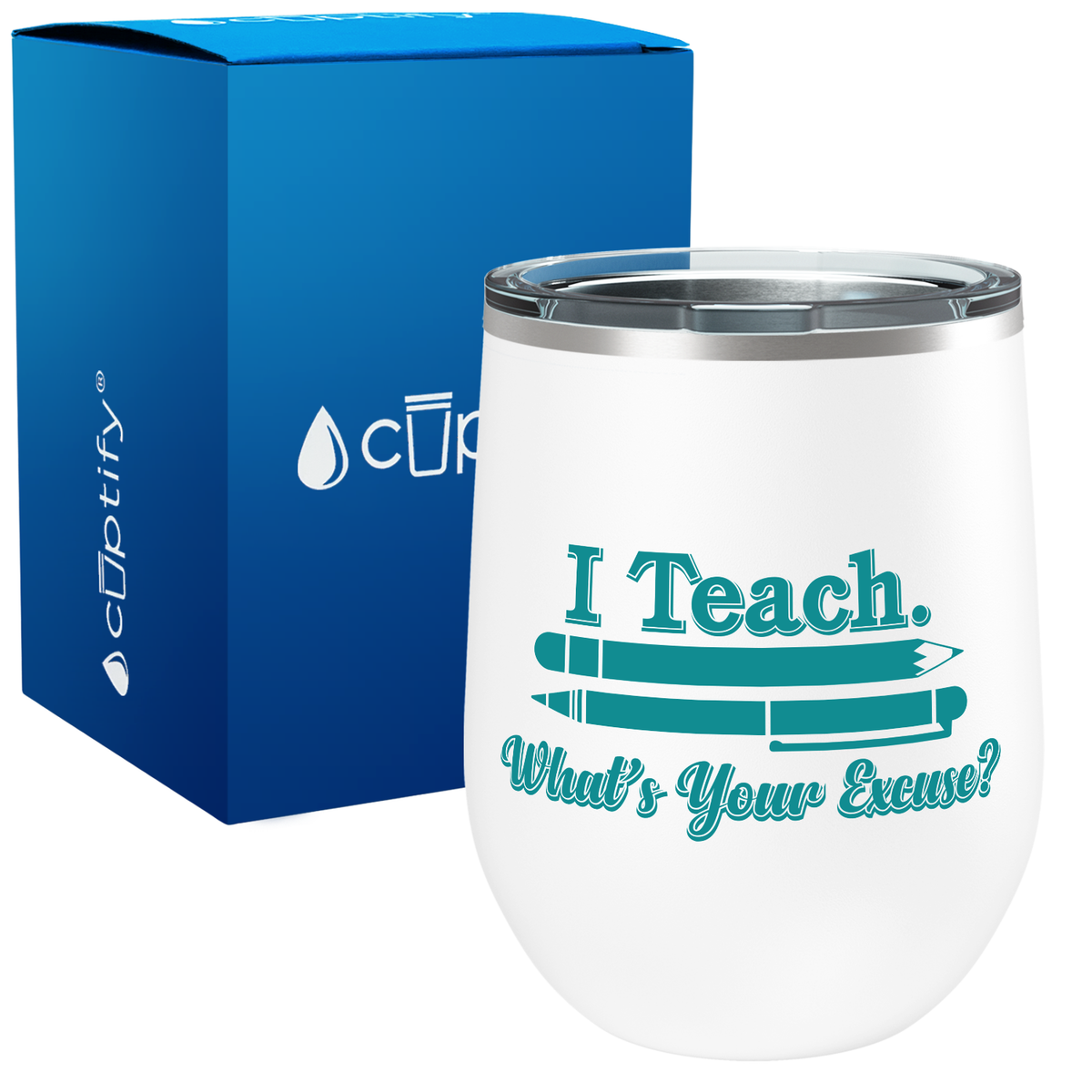 I Teach. Whats Your Excuse 12oz Teacher Wine Tumbler
