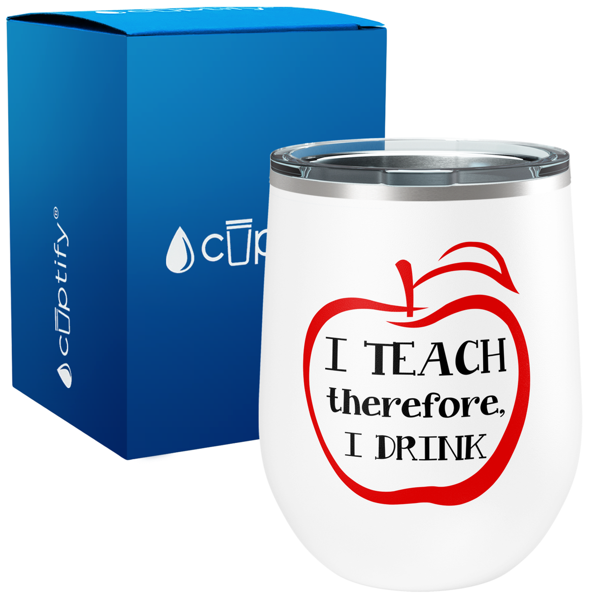I Teach therfore, I Drink 12oz Teacher Wine Tumbler