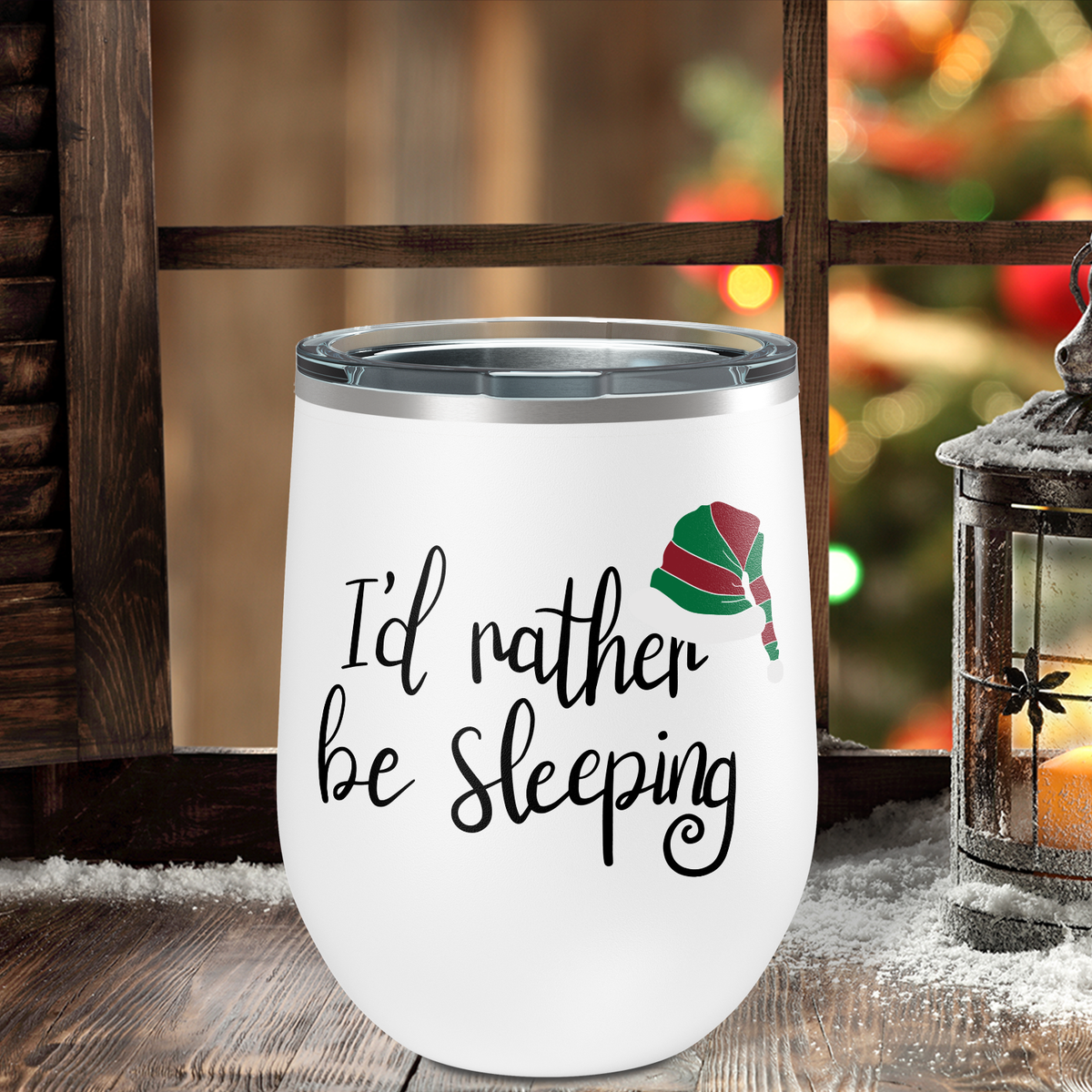 I Rather Be Sleeping on 12oz Christmas Wine Tumbler