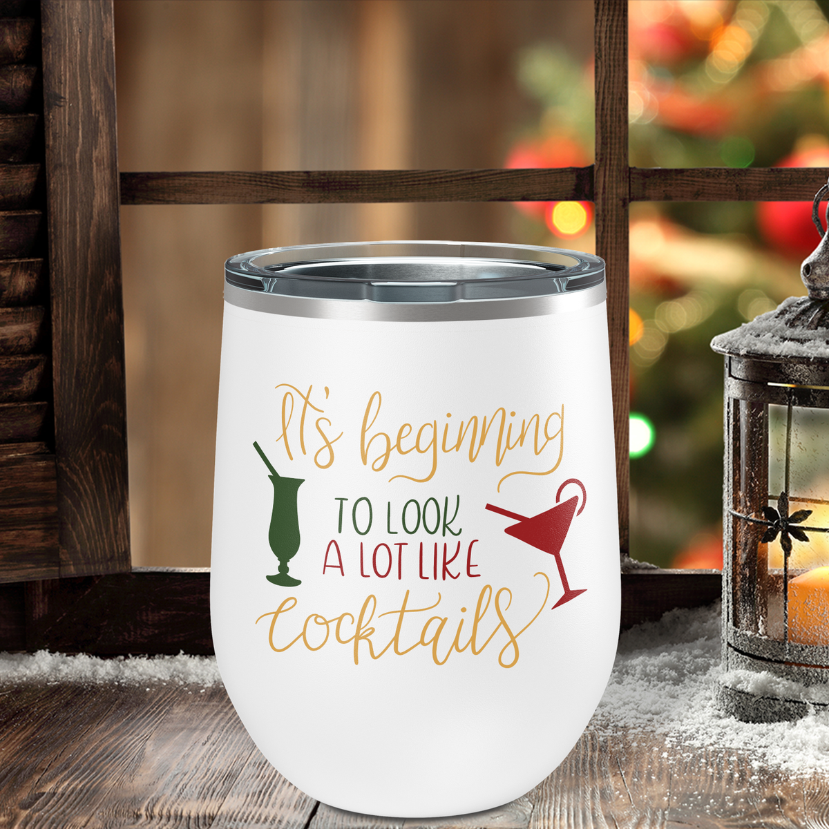 It's Beginning to Look a Lot Like Cocktails on 12oz Christmas Wine Tumbler