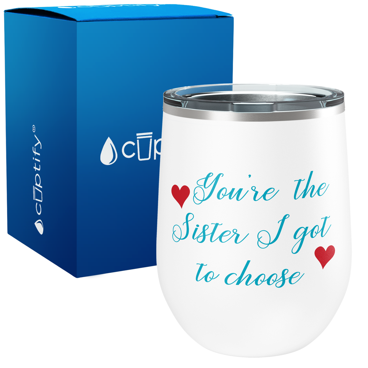 You're the Sister I Got to Choose 12oz Best Friend Wine Tumbler