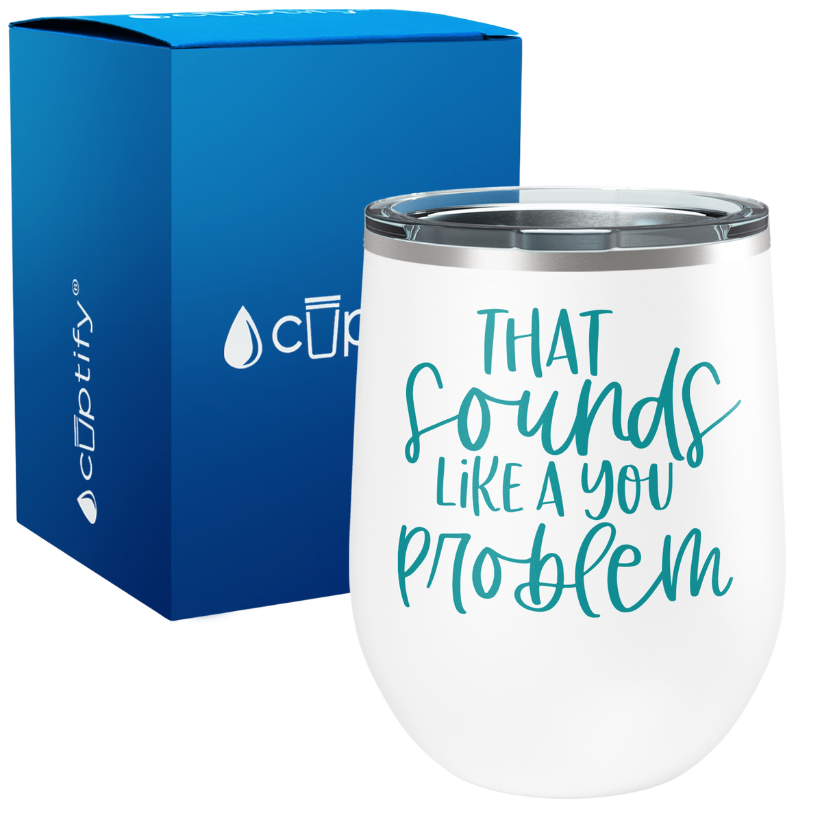 That Sounds like a You Problem 12oz Nurse Wine Tumbler