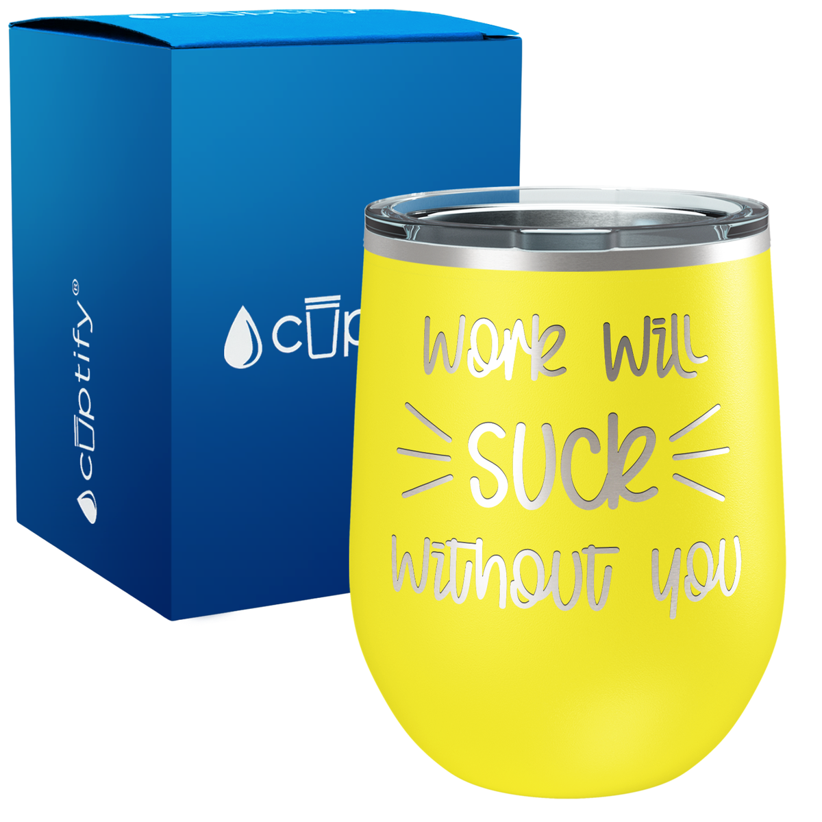 Work Will Suck Without You 12oz Retirement Wine Tumbler