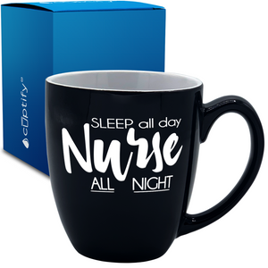 Sleep all Day Nurse all Night 16oz Personalized Bistro Coffee Mug