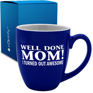 Well Done Mom 16oz Personalized Bistro Coffee Mug