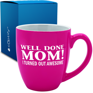 Well Done Mom 16oz Personalized Bistro Coffee Mug