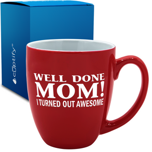 Well Done Mom 16oz Personalized Bistro Coffee Mug