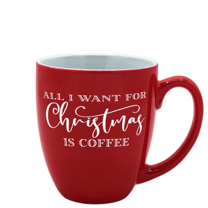 All I Want for Christmas 16oz Red Personalized Christmas Bistro Coffee Mug
