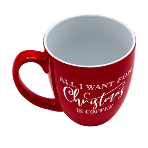 All I Want for Christmas 16oz Red Personalized Christmas Bistro Coffee Mug