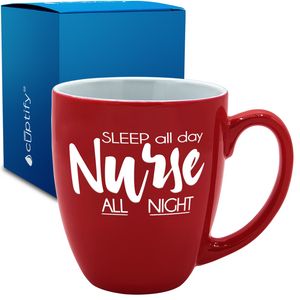Sleep all Day Nurse all Night 16oz Personalized Bistro Coffee Mug