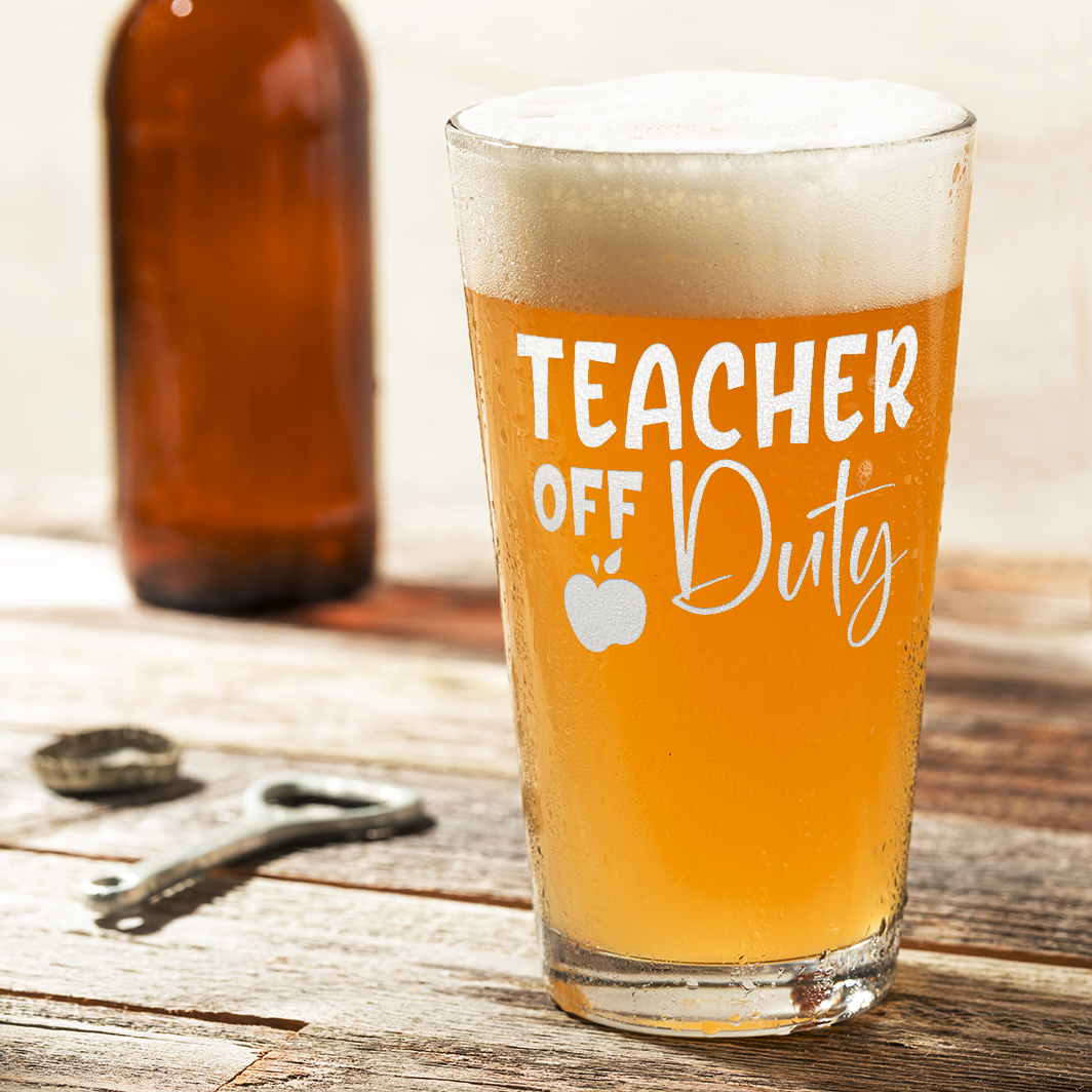 Teacher Off Duty 16oz Beer Pint Glass