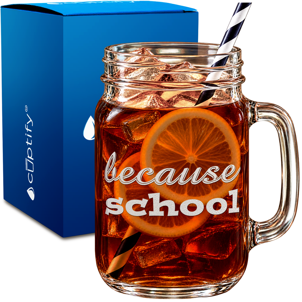 Because School design on 16oz Mason Jar Glass