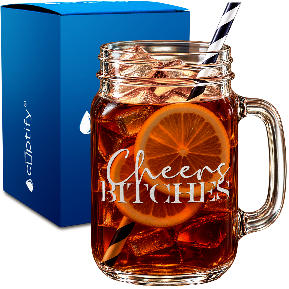 Cheers Bitches design on 16oz Mason Jar Glass