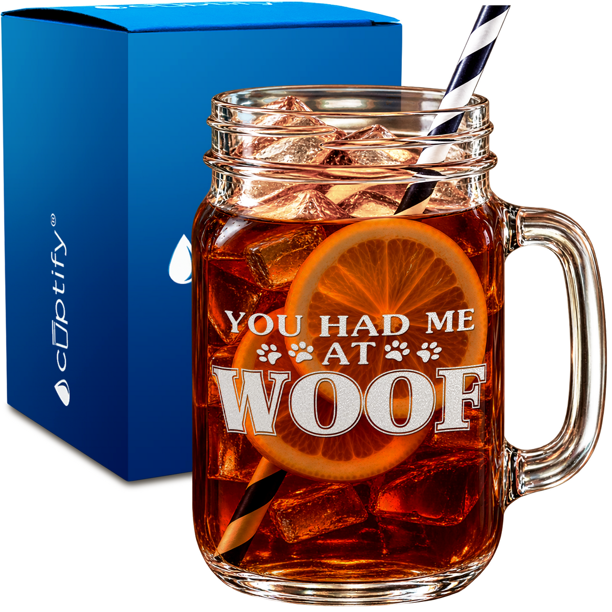 You had me at Woof design on 16oz Mason Jar Glass