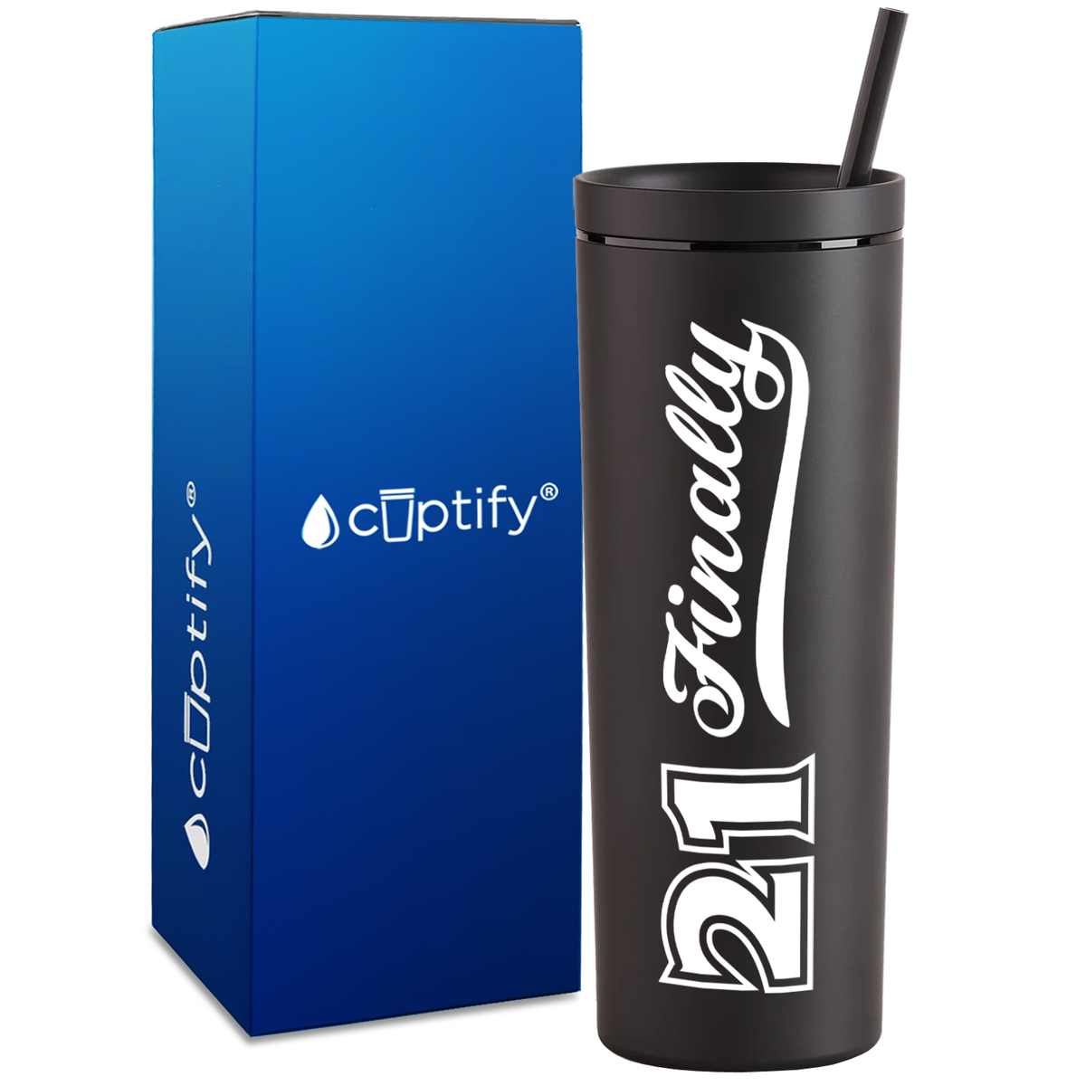 21 Finally on 18oz Acrylic Skinny Tumbler