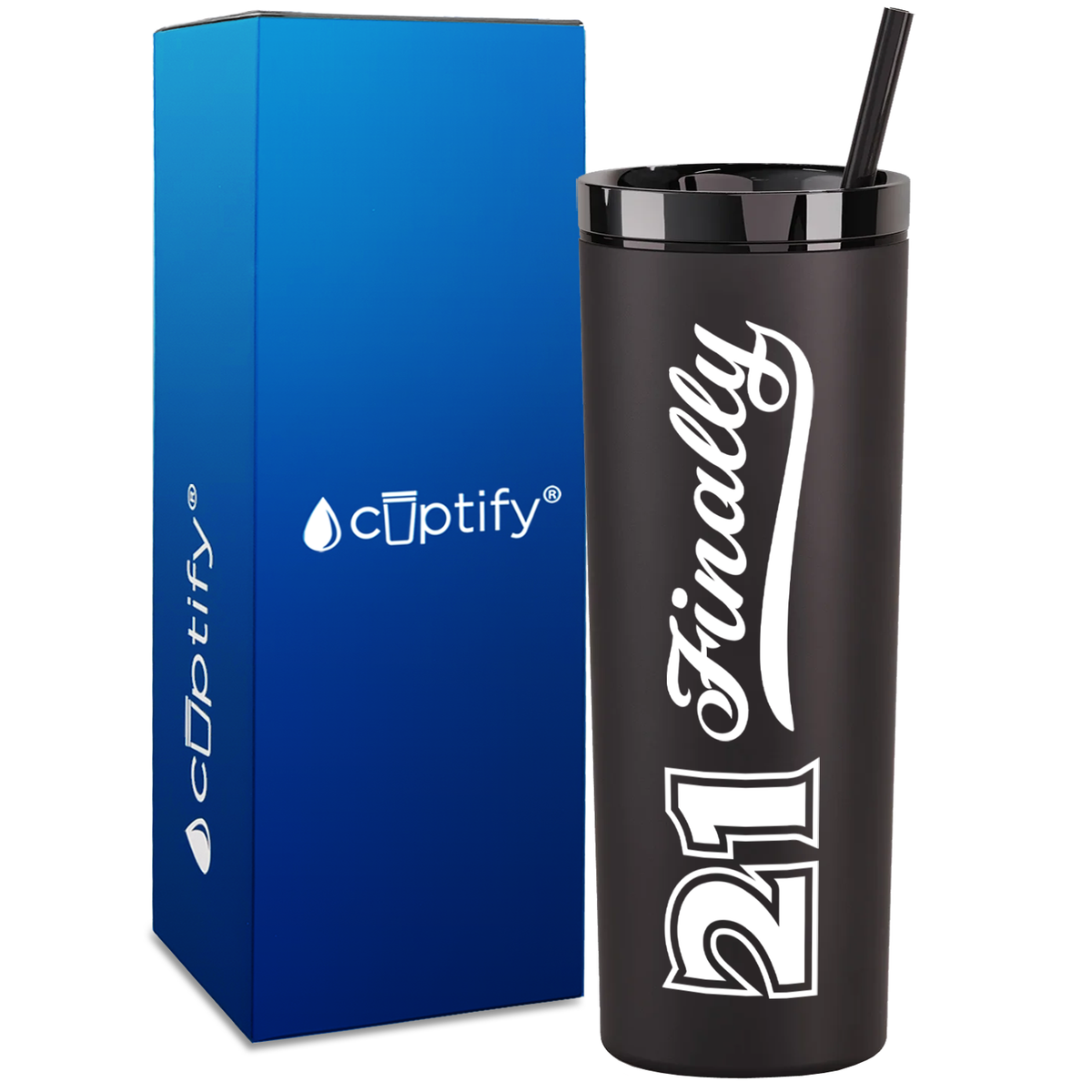 21 Finally on 18oz Acrylic Skinny Tumbler