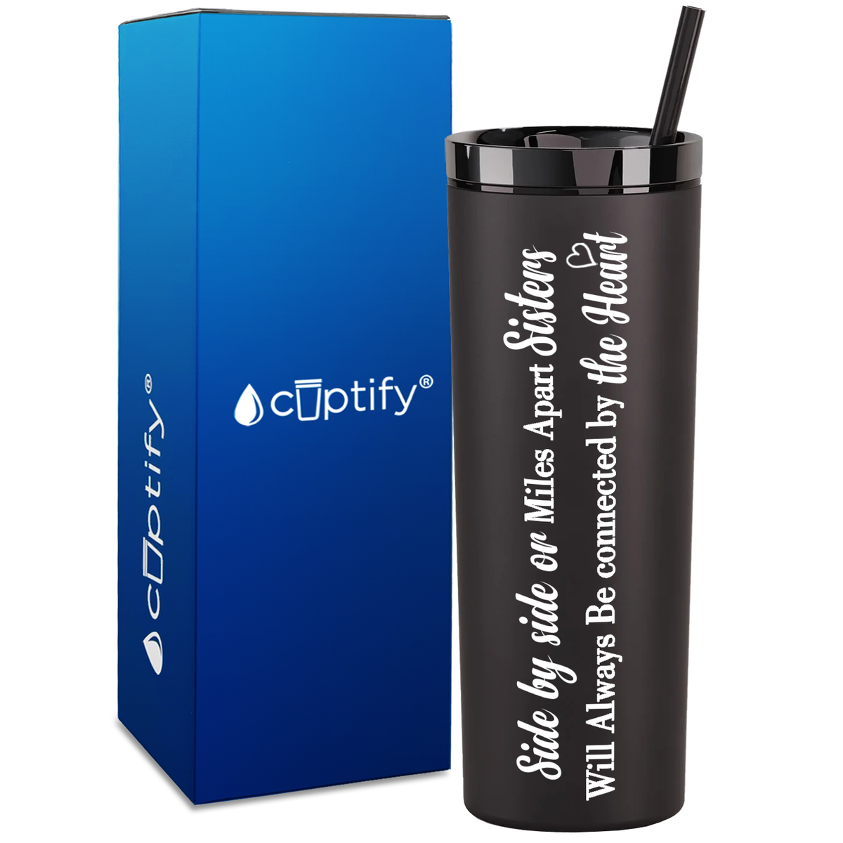Side by Side or Miles Apart on 18oz Acrylic Skinny Tumbler