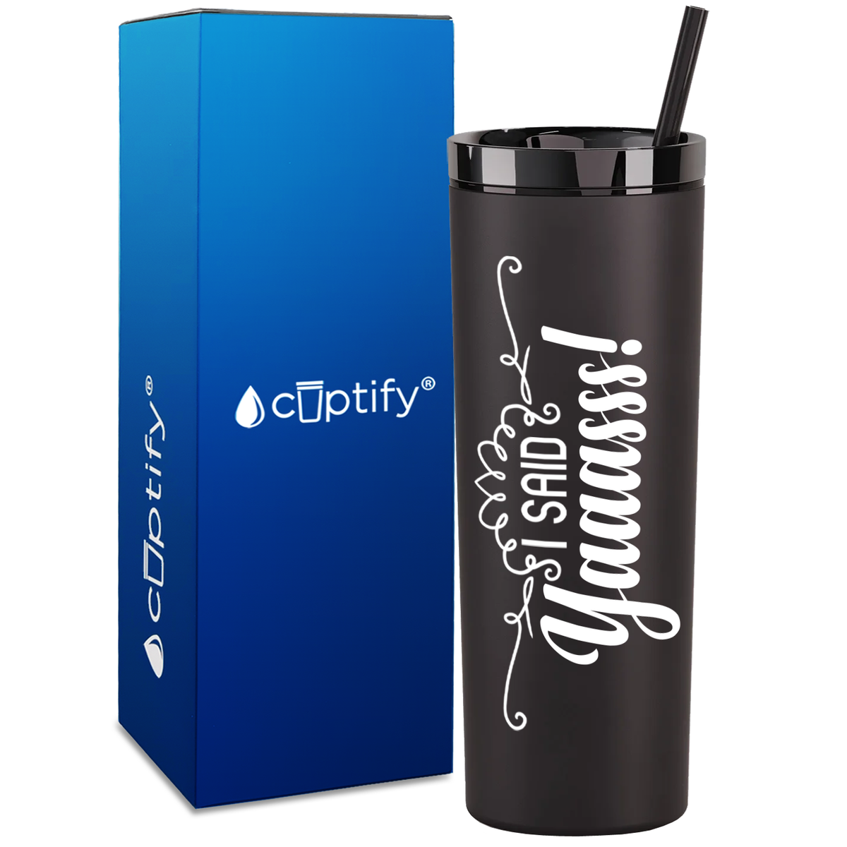 I Said Yaaas! on 18oz Acrylic Skinny Tumbler
