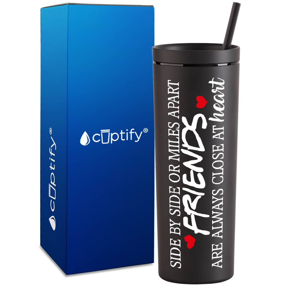 Friends Side by Side or Miles Apart on 18oz Acrylic Skinny Tumbler