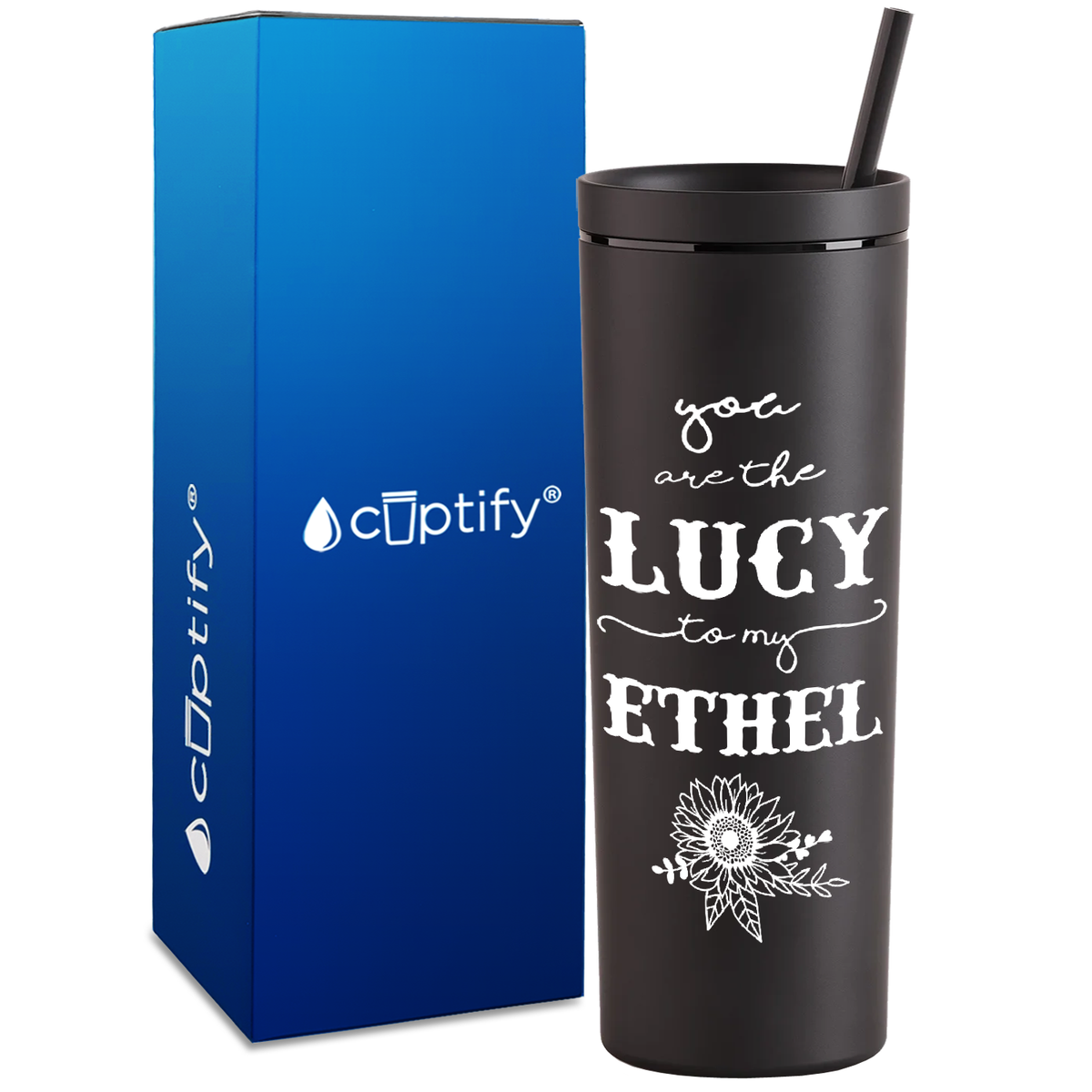 You are the Lucy to my Ethel on 18oz Acrylic Skinny Tumbler