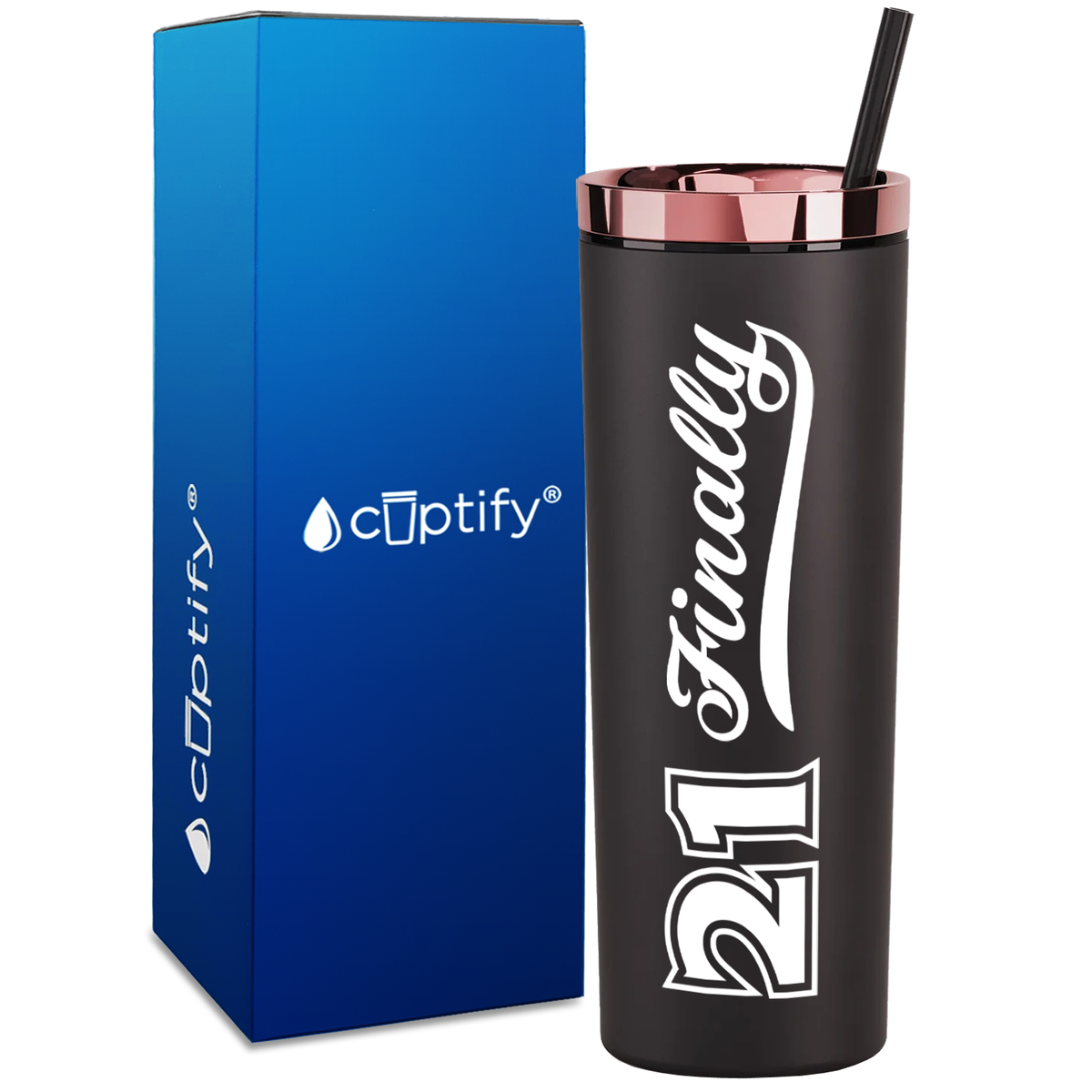 21 Finally on 18oz Acrylic Skinny Tumbler