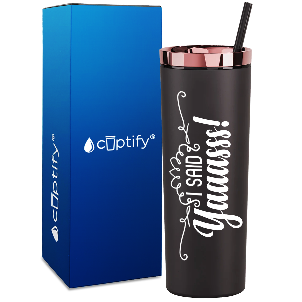 I Said Yaaas! on 18oz Acrylic Skinny Tumbler