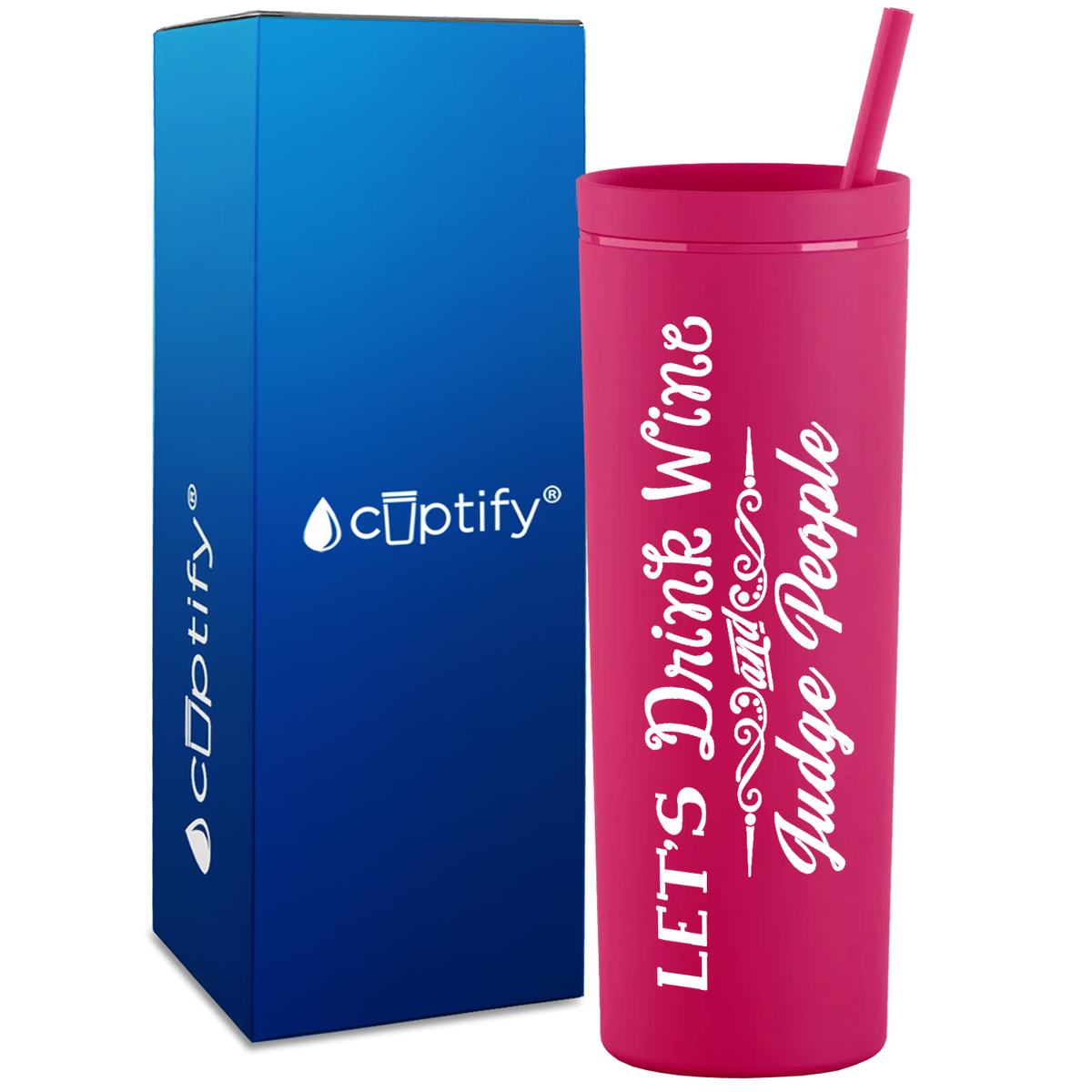 Let's Drink Wine and Judge People on 18oz Acrylic Skinny Tumbler