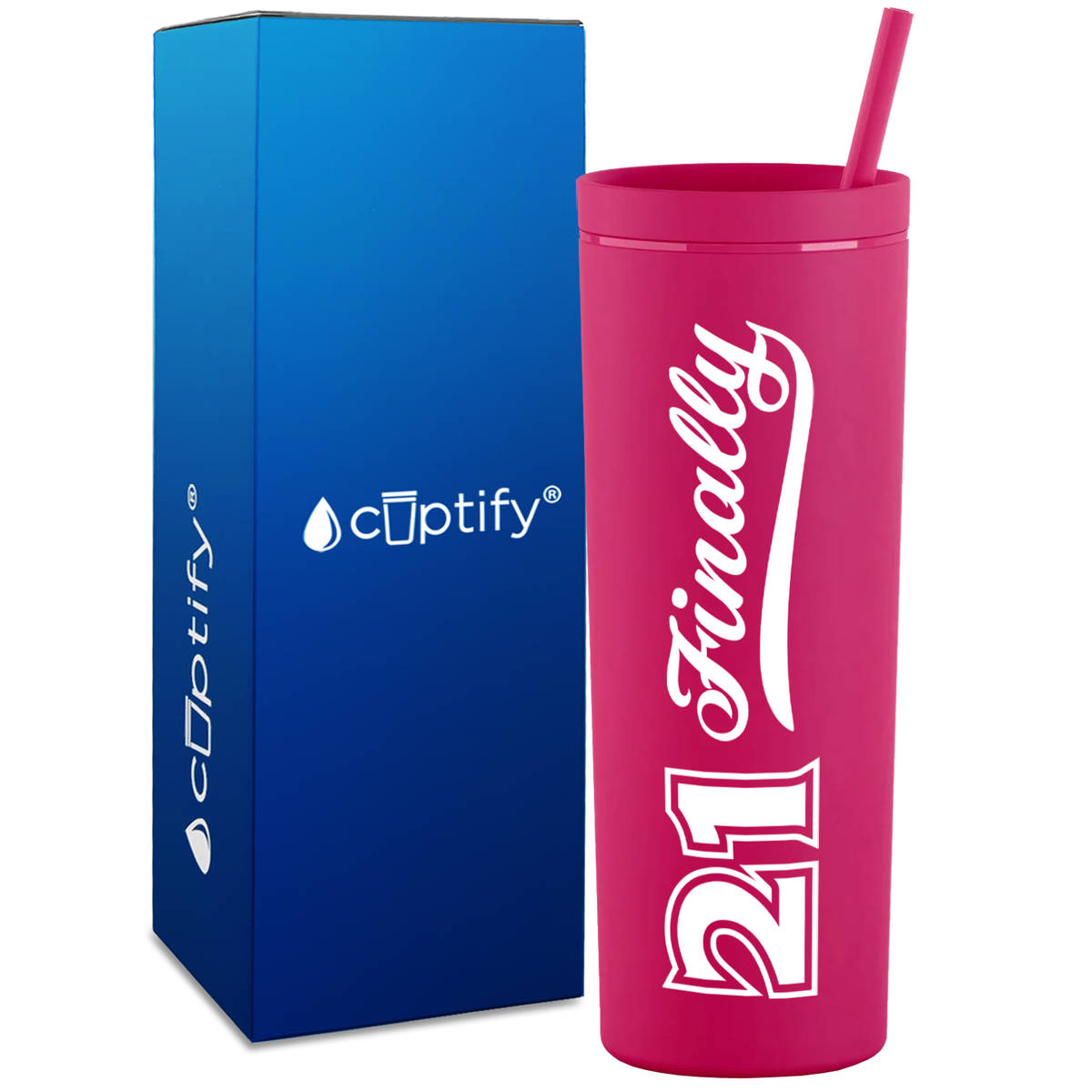21 Finally on 18oz Acrylic Skinny Tumbler