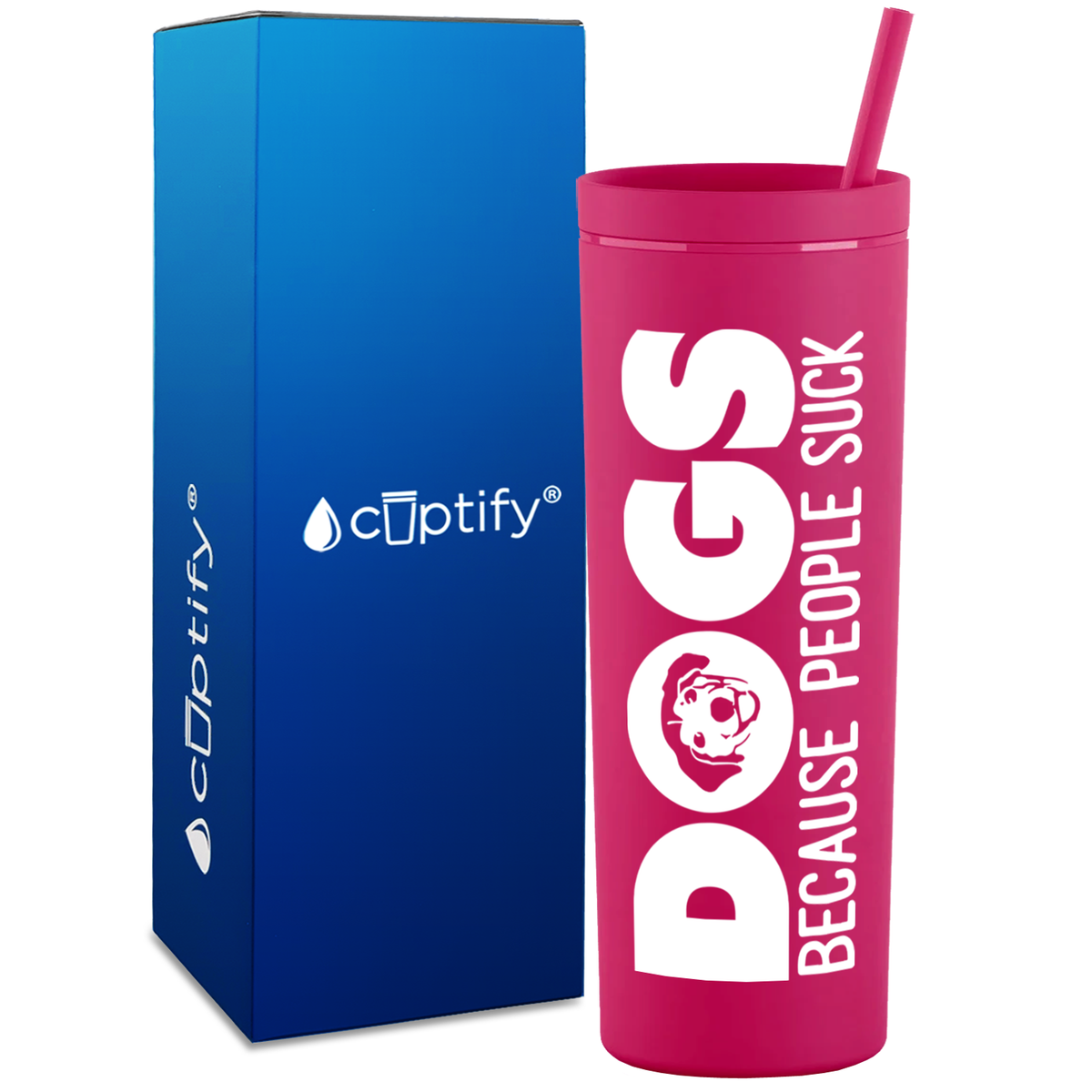 Dogs Because People Suck on 18oz Acrylic Skinny Tumbler
