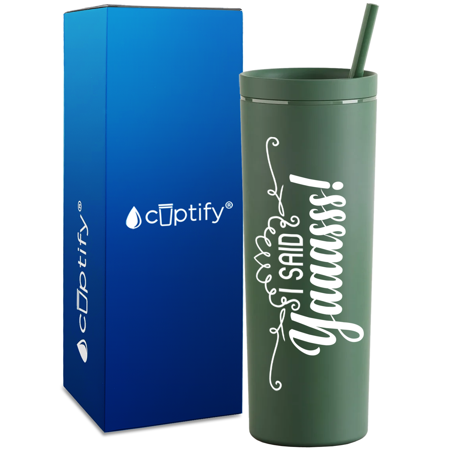 I Said Yaaas! on 18oz Acrylic Skinny Tumbler