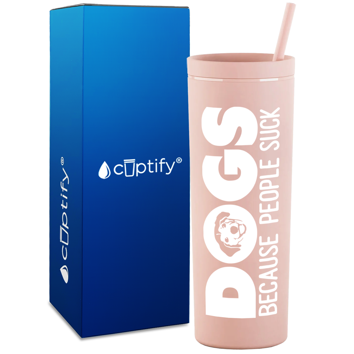 Dogs Because People Suck on 18oz Acrylic Skinny Tumbler