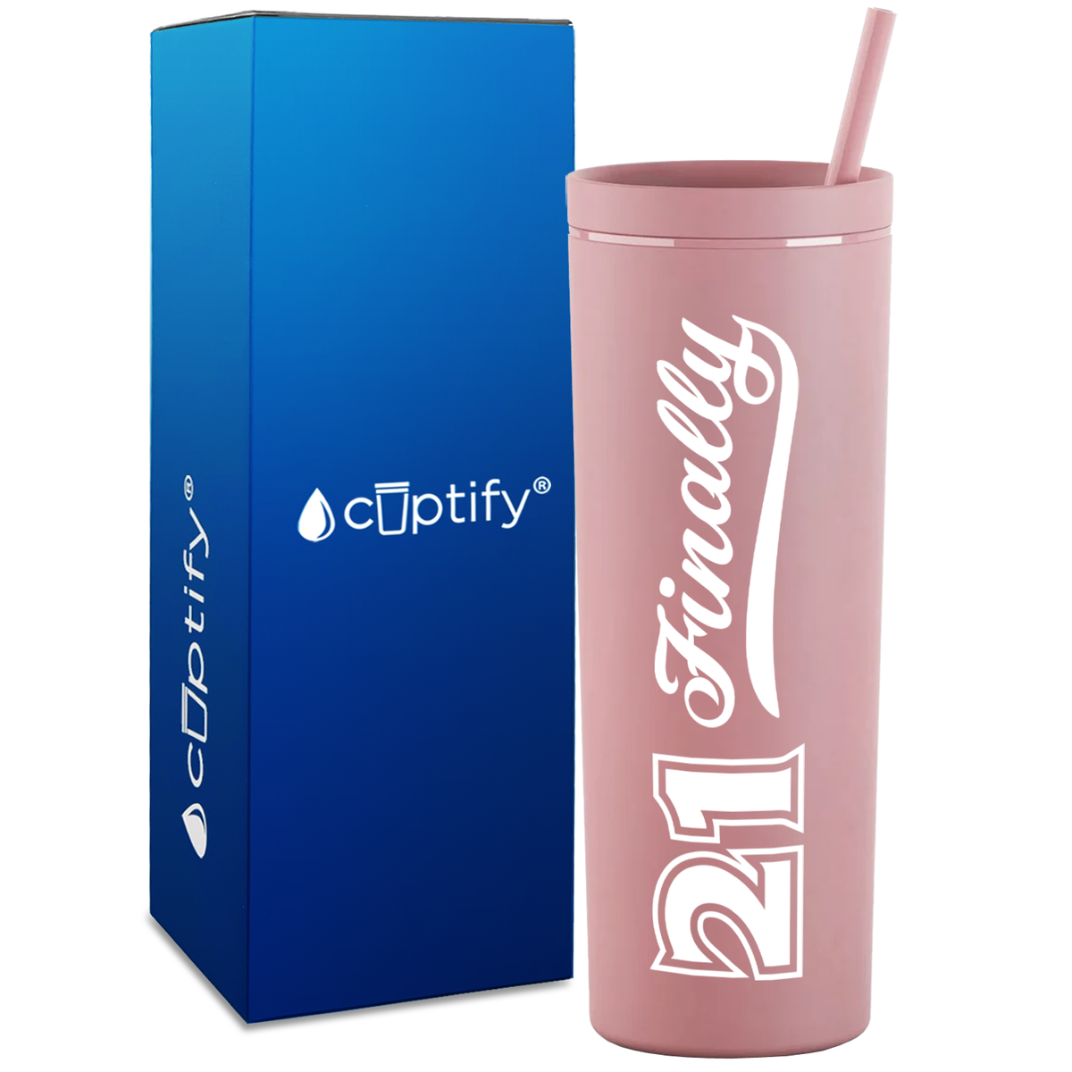 21 Finally on 18oz Acrylic Skinny Tumbler