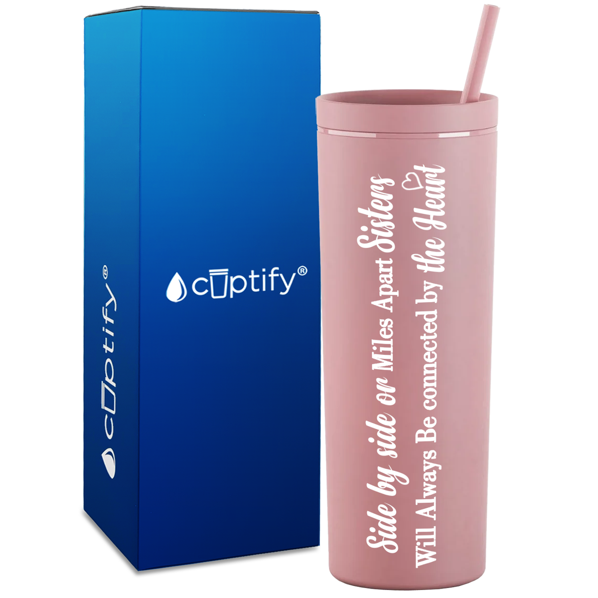 Side by Side or Miles Apart on 18oz Acrylic Skinny Tumbler
