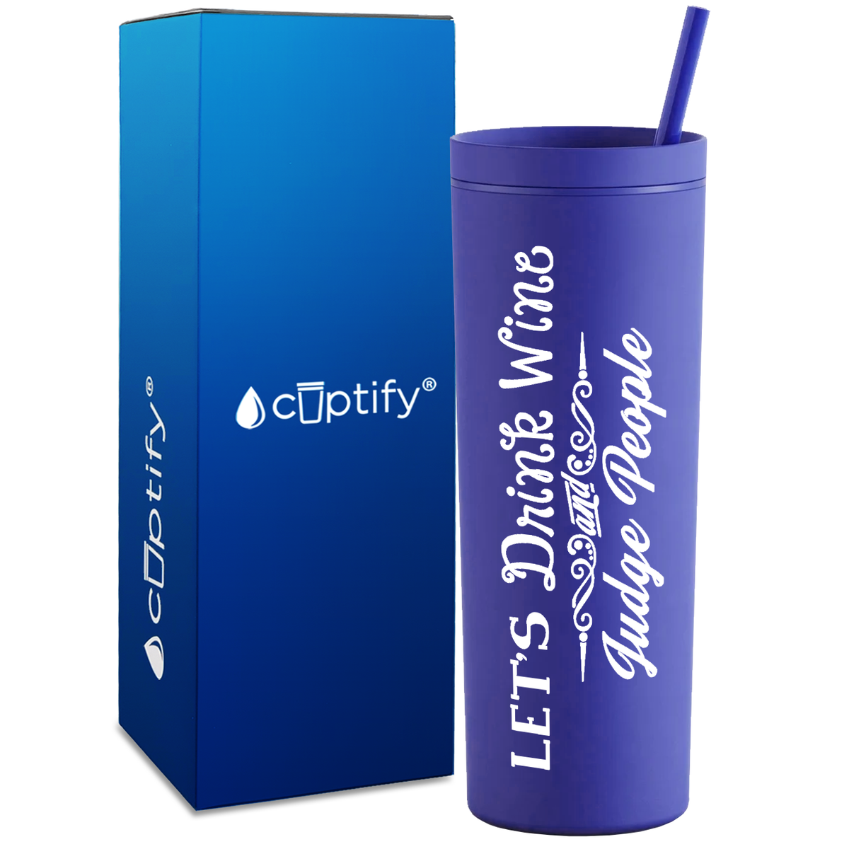 Let's Drink Wine and Judge People on 18oz Acrylic Skinny Tumbler