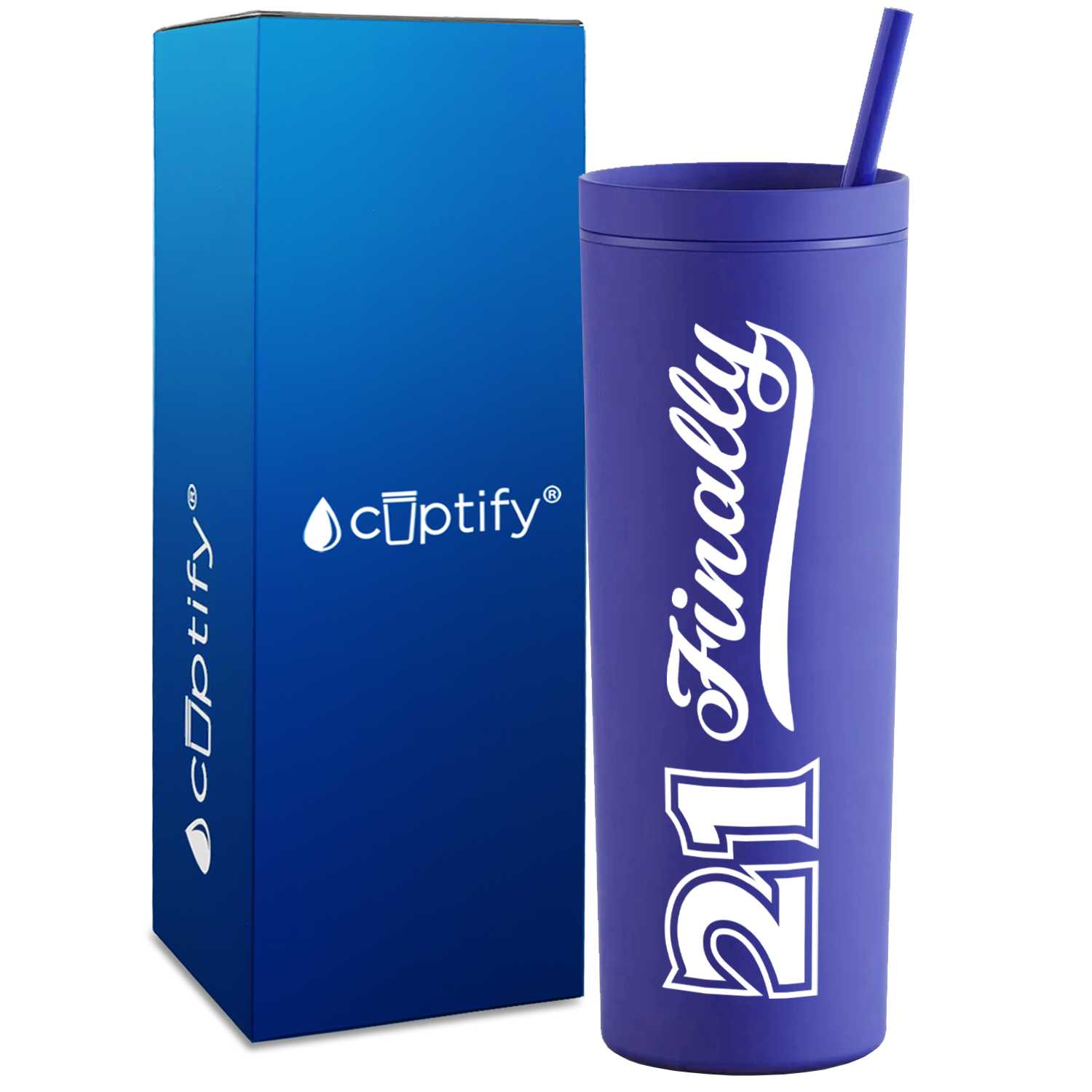 21 Finally on 18oz Acrylic Skinny Tumbler