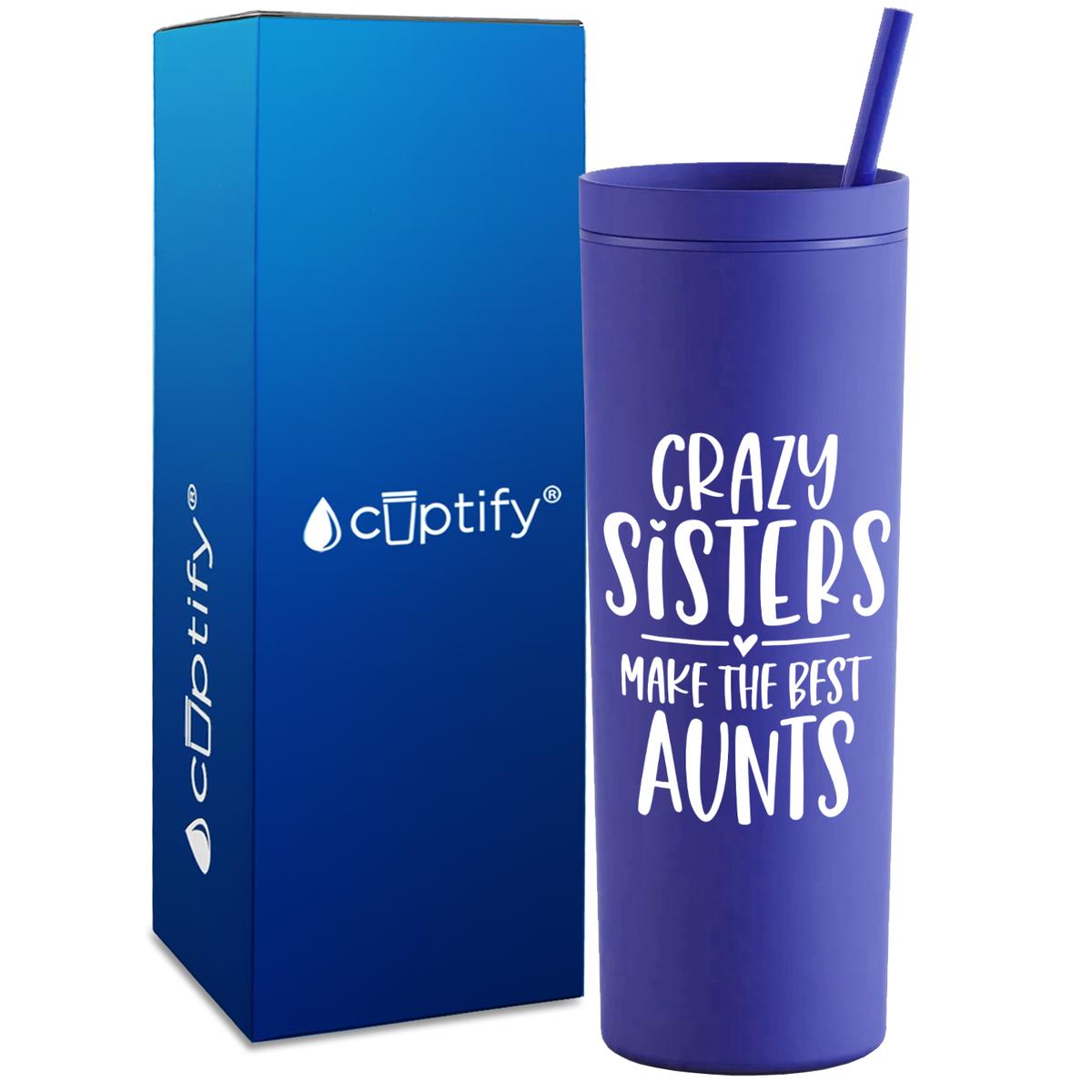 Crazy Sisters Make the Best Aunt on 18oz Acrylic Skinny Tumbler