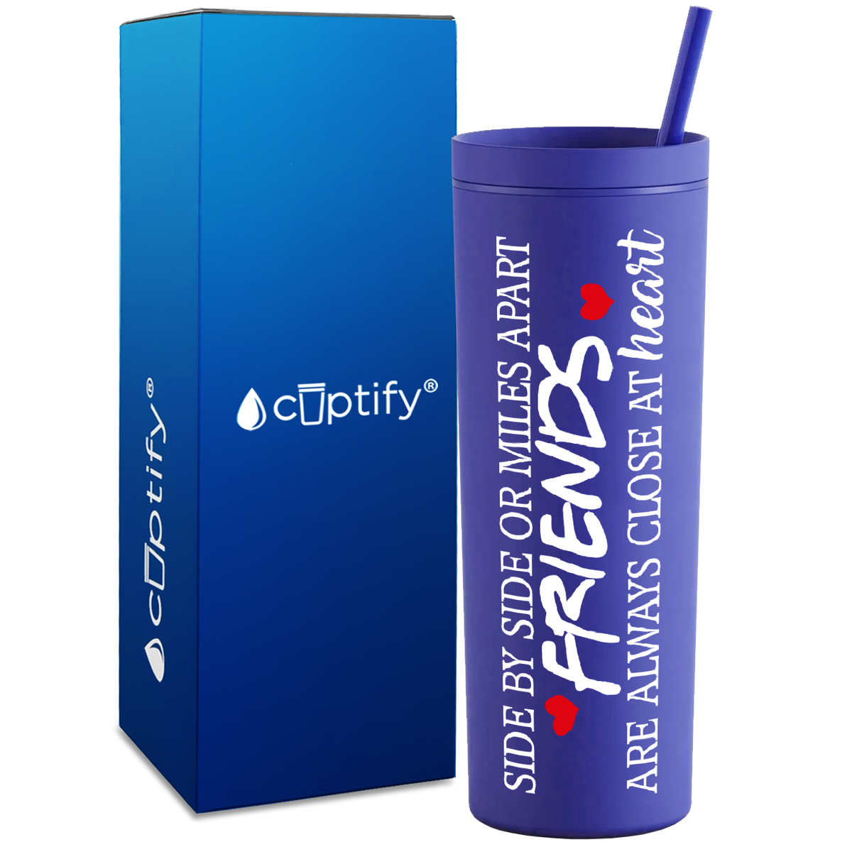Friends Side by Side or Miles Apart on 18oz Acrylic Skinny Tumbler