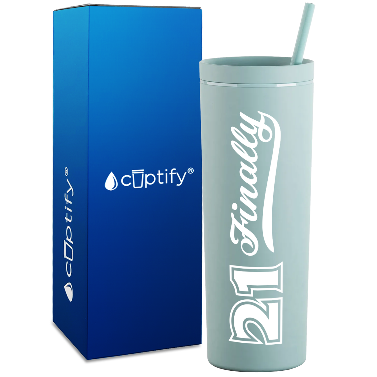 21 Finally on 18oz Acrylic Skinny Tumbler