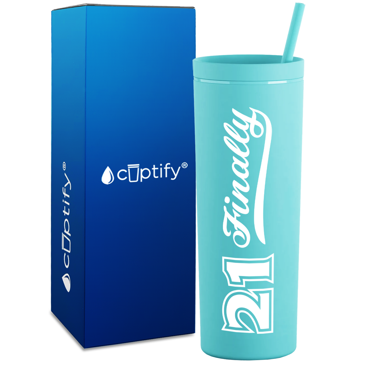 21 Finally on 18oz Acrylic Skinny Tumbler