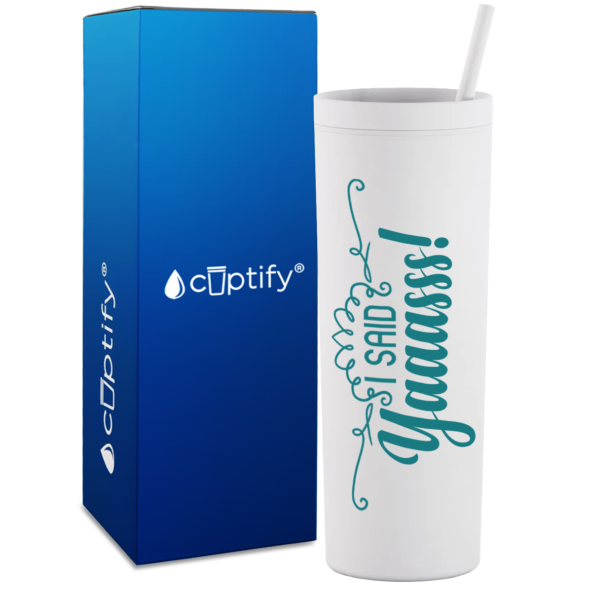 I Said Yaaas! on 18oz Acrylic Skinny Tumbler
