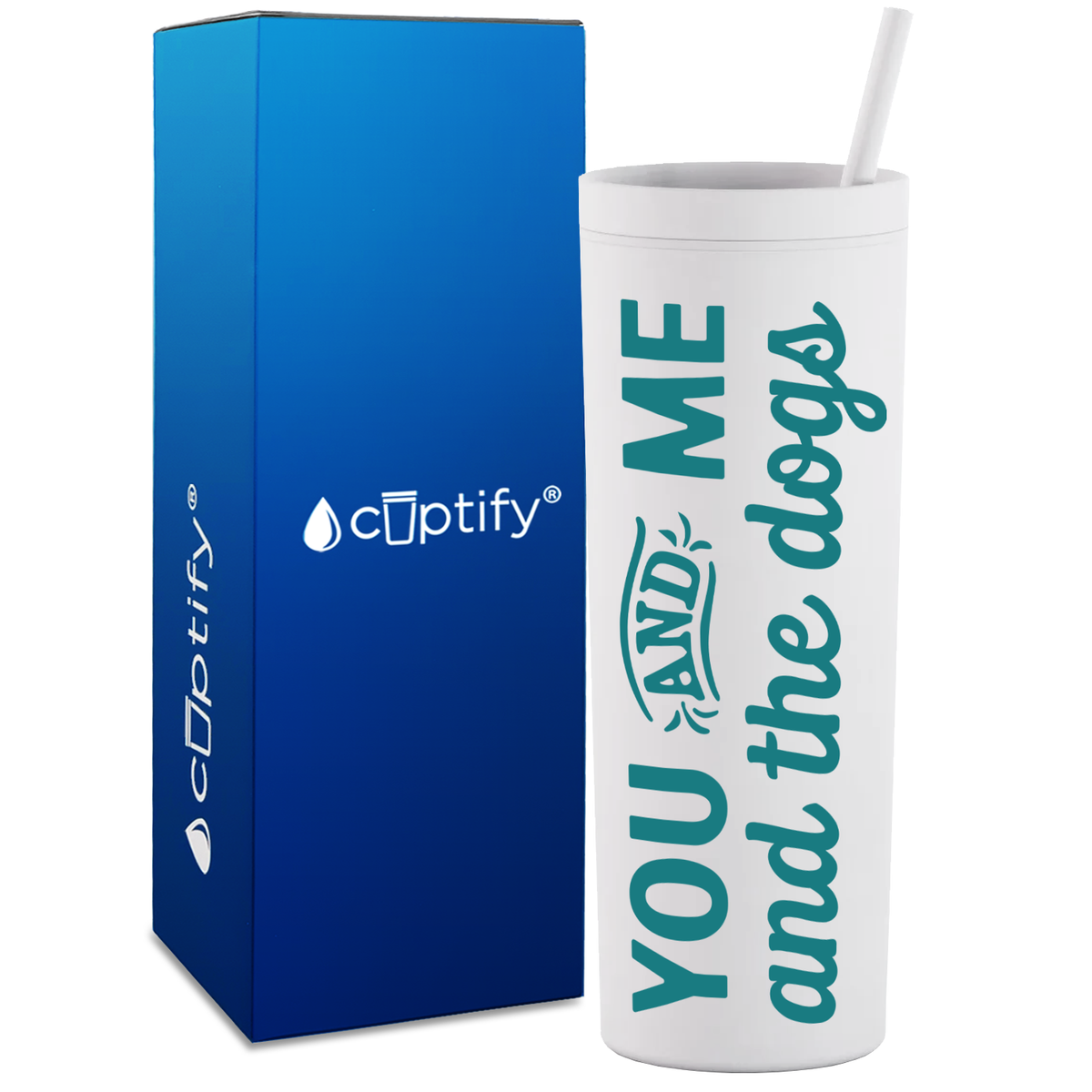 You and Me and the Dogs on 18oz Acrylic Skinny Tumbler