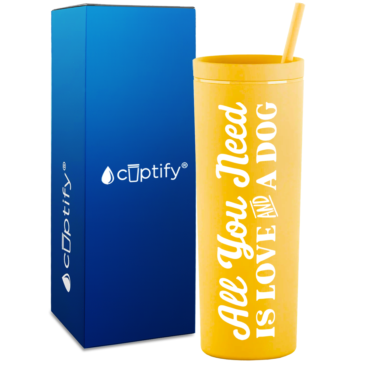 All You Need is Love and a Dog on 18oz Acrylic Skinny Tumbler