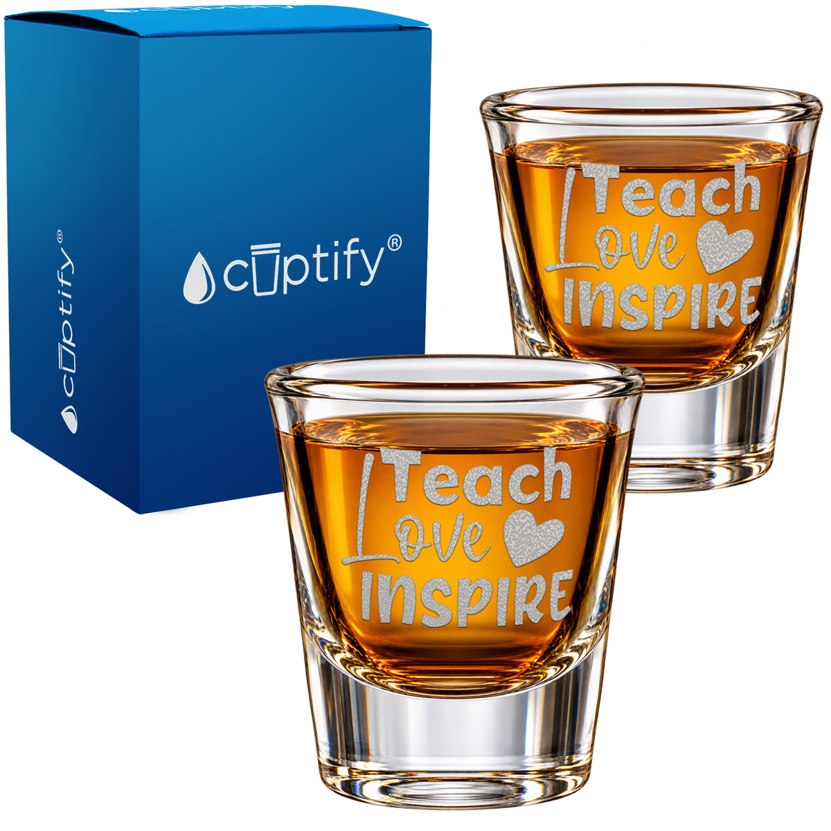 Teach Love Inspire on Shot Glass
