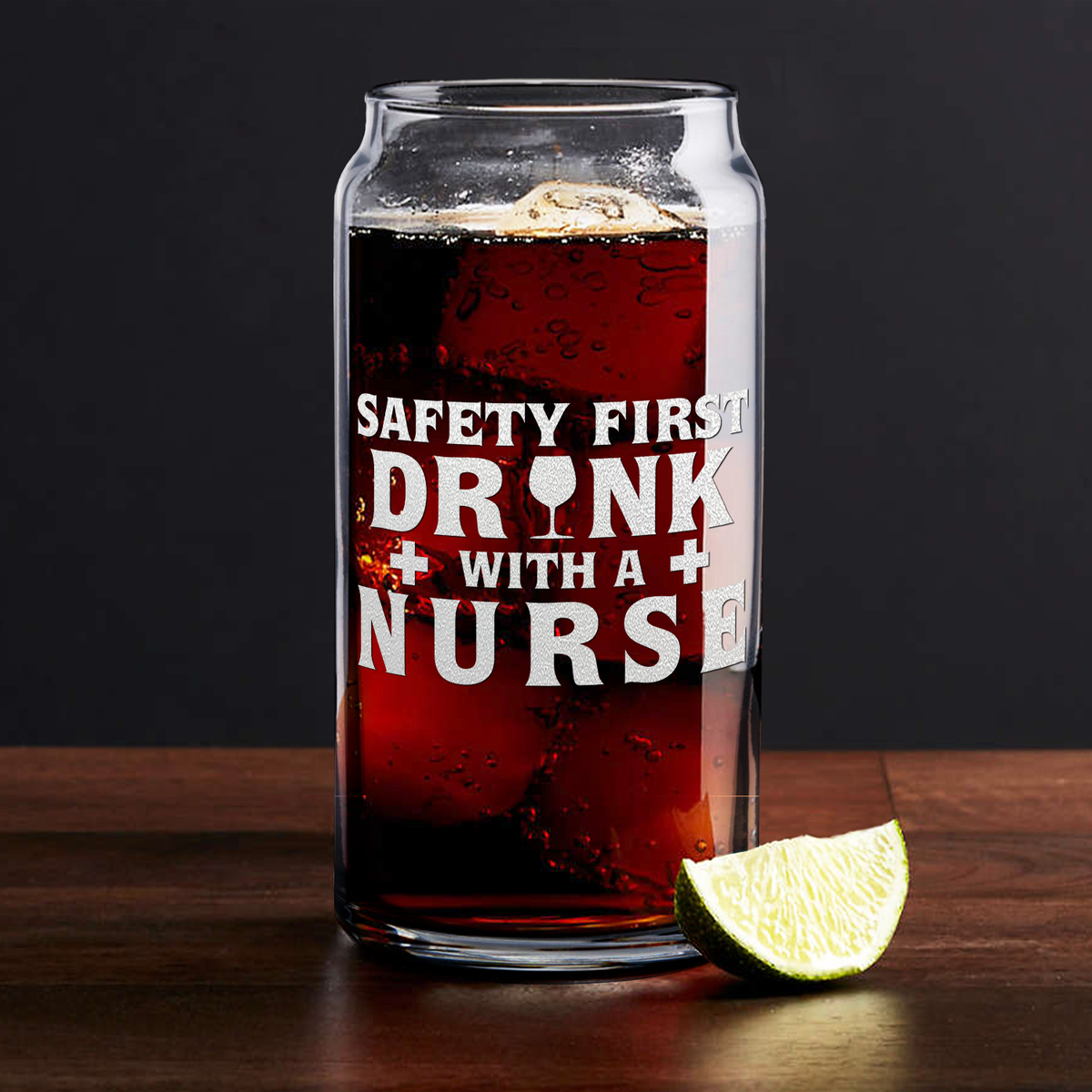 Safety First Drink with a Nurse on 20oz Beer Can Glass