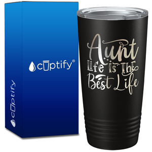 Aunt Life Is The Best Life on 20oz Tumbler