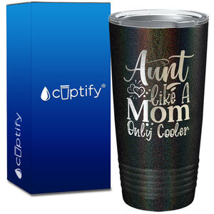 Aunt Like A Mom Only Cooler on 20oz Tumbler