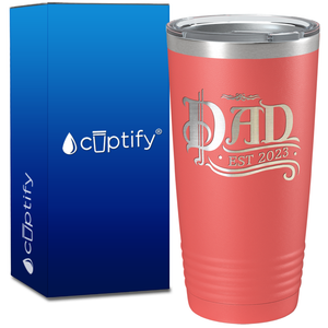 Dad of a New Baby Established 2023 20oz Tumbler