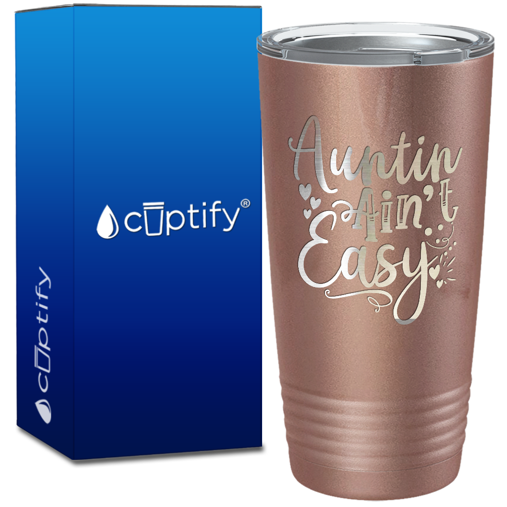 Auntin’ Ain’t Easy on 20oz Tumbler