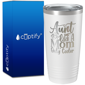 Aunt Like A Mom Only Cooler on 20oz Tumbler