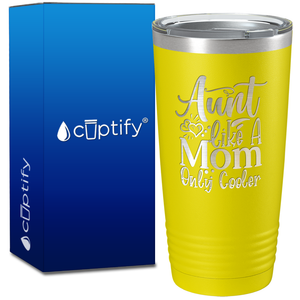 Aunt Like A Mom Only Cooler on 20oz Tumbler